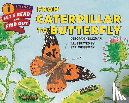 Heiligman, Deborah - From Caterpillar To Butterfly