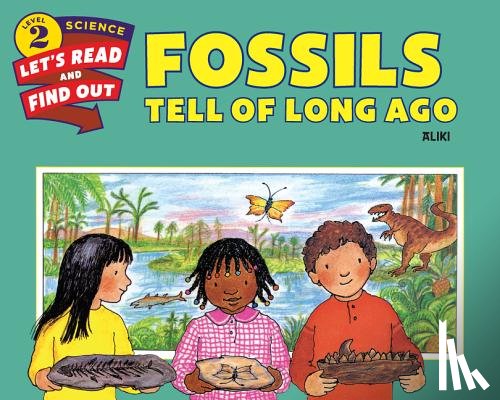 Aliki - Fossils Tell of Long Ago