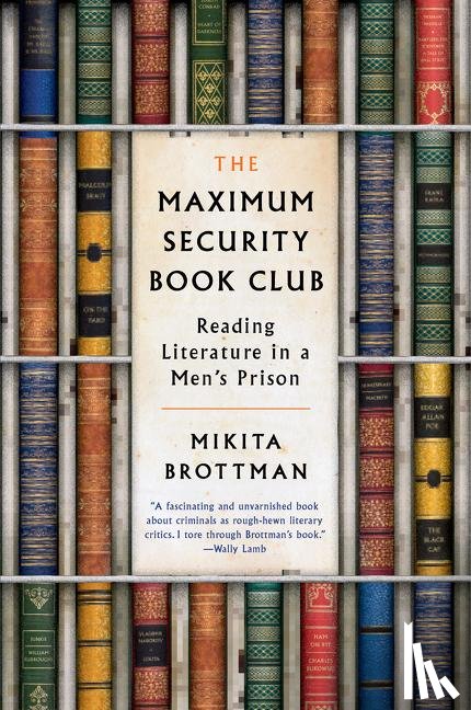 Brottman, Mikita - Maximum Security Book Club, The