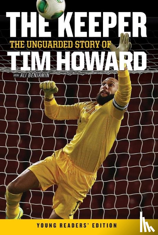 Howard, Tim - The Keeper: The Unguarded Story of Tim Howard