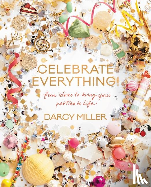 Miller, Darcy - Celebrate Everything!