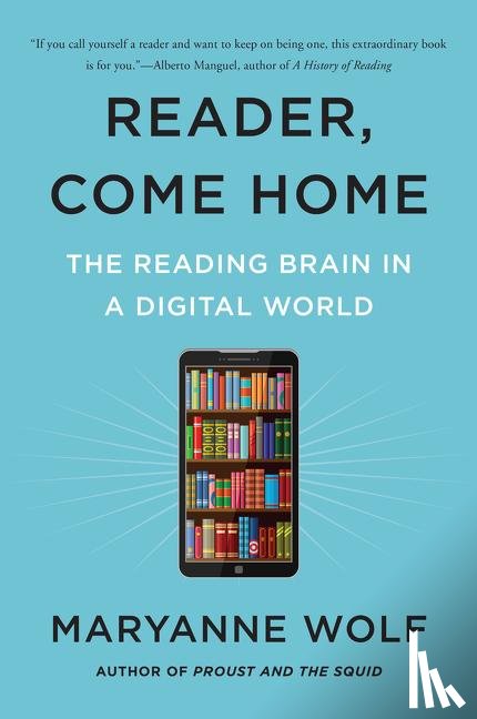 Wolf, Maryanne - Reader, Come Home