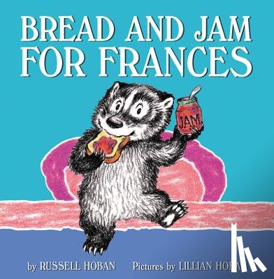 Hoban, Russell - Bread and Jam for Frances