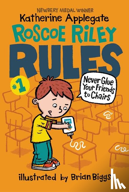 Applegate, Katherine - Roscoe Riley Rules #1: Never Glue Your Friends to Chairs