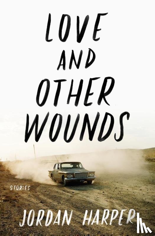 Harper, Jordan - Love and Other Wounds