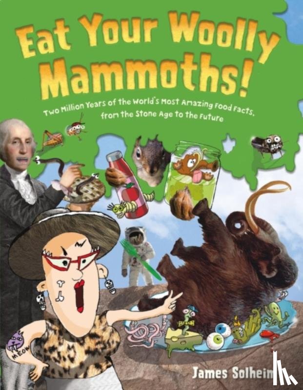 Solheim, James - Eat Your Woolly Mammoths!