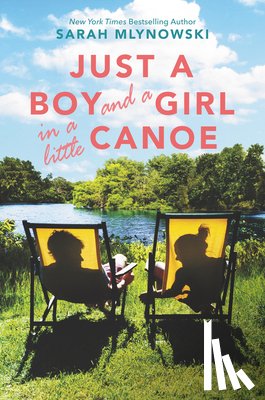 Mlynowski, Sarah - Just a Boy and a Girl in a Little Canoe
