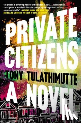 Tulathimutte, Tony - Tulathimutte, T: Private Citizens