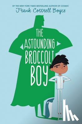 Boyce, Frank Cottrell - The Astounding Broccoli Boy
