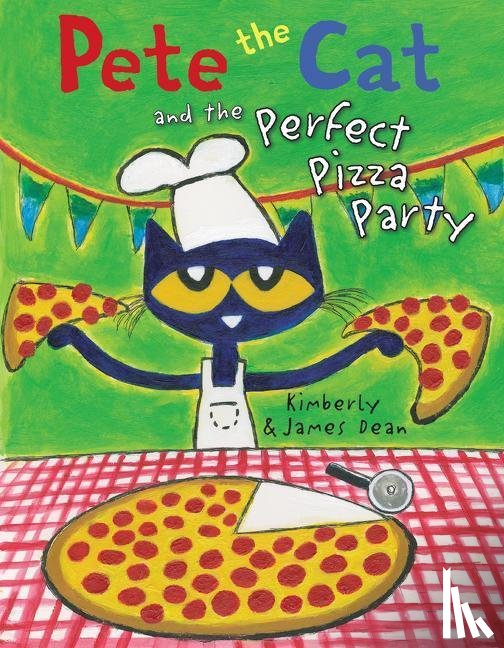 Dean, James, Dean, Kimberly - Pete the Cat and the Perfect Pizza Party