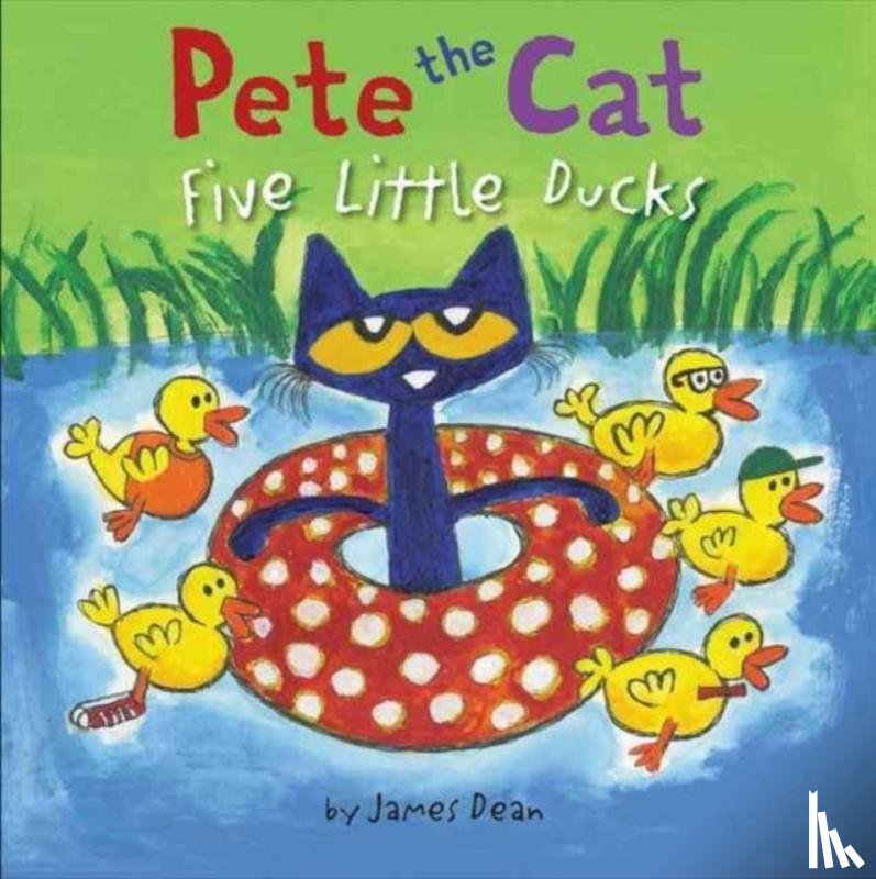 Dean, James, Dean, Kimberly - Pete the Cat: Five Little Ducks