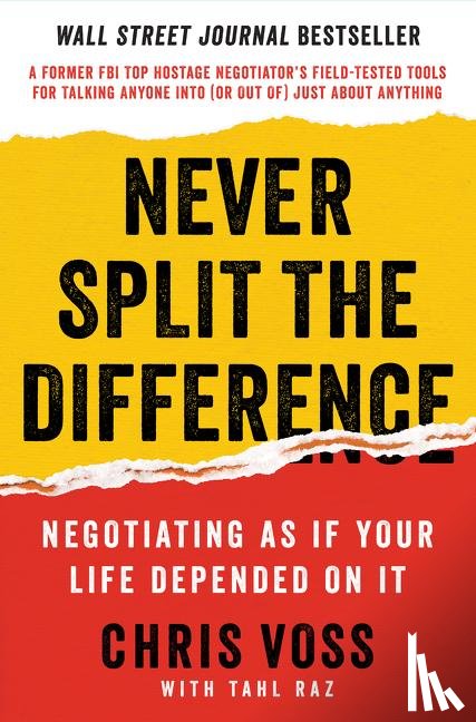 Voss, Chris, Raz, Tahl - Never Split the Difference