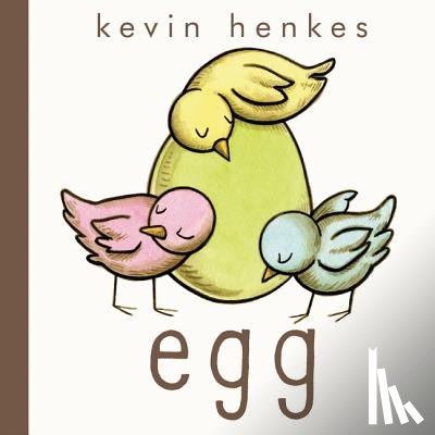 Henkes, Kevin - Egg: An Easter and Springtime Book for Kids