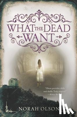 Olson, Norah - What the Dead Want
