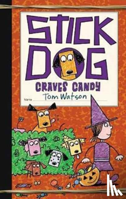 Watson, Tom - Stick Dog Craves Candy