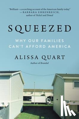 Quart, Alissa - Squeezed