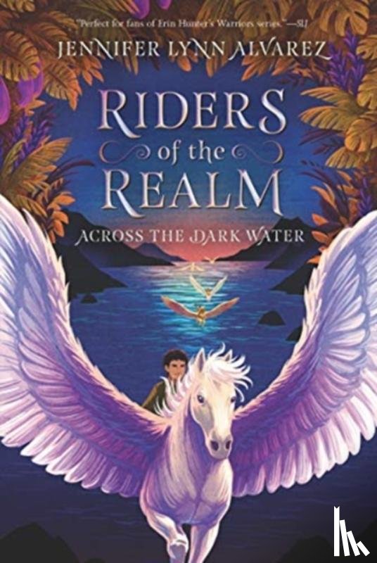 Alvarez, Jennifer Lynn - Riders of the Realm #1: Across the Dark Water