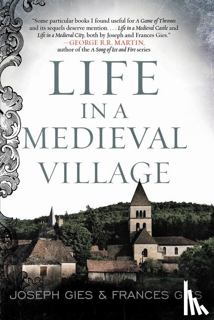 Gies, Frances, Gies, Joseph - Life in a Medieval Village
