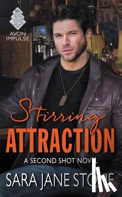 Stone, Sara Jane - Stirring Attraction: A Second Shot Novel