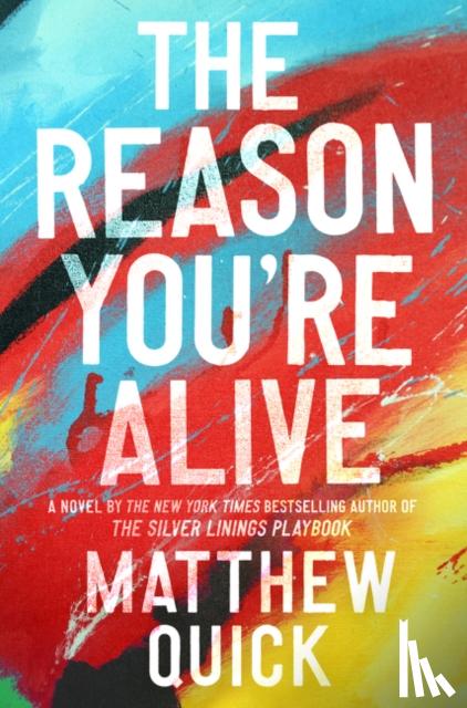 Quick, Matthew - The Reason You're Alive
