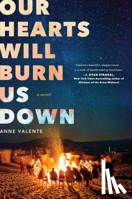 Valente, Anne - Our Hearts Will Burn Us Down