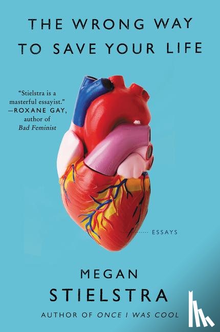 Stielstra, Megan - The Wrong Way to Save Your Life
