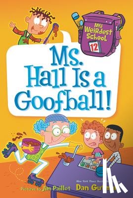 Gutman, Dan - My Weirdest School #12: Ms. Hall Is a Goofball!
