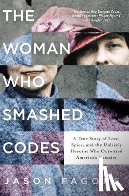 Fagone, Jason - The Woman Who Smashed Codes