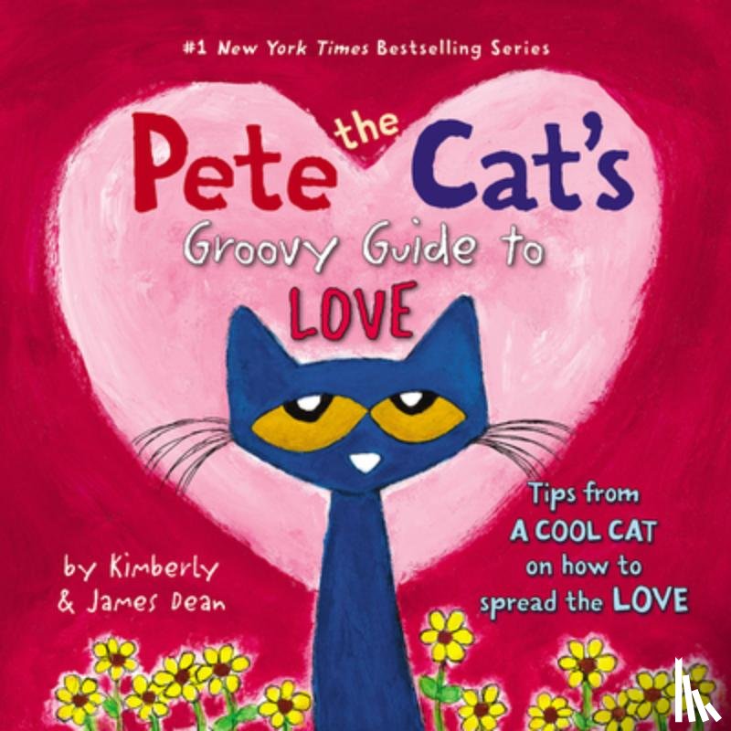 Dean, James, Dean, Kimberly - Pete the Cat's Groovy Guide to Love