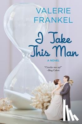 Frankel, Valerie - I Take This Man