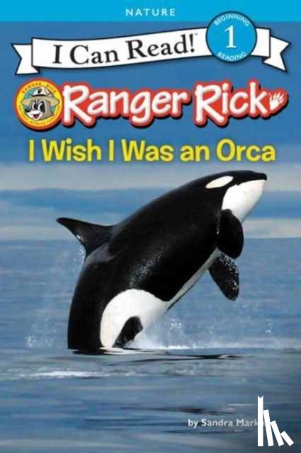 Markle, Sandra - Ranger Rick: I Wish I Was an Orca