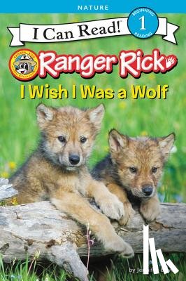 Bove, Jennifer - Ranger Rick: I Wish I Was a Wolf