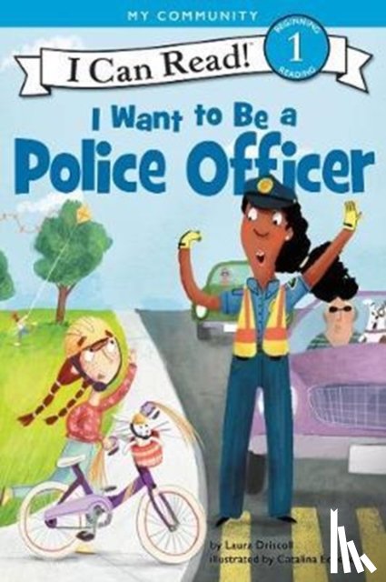 Driscoll, Laura - I Want to Be a Police Officer