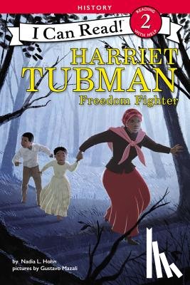 Hohn, Nadia L. - Harriet Tubman: Freedom Fighter