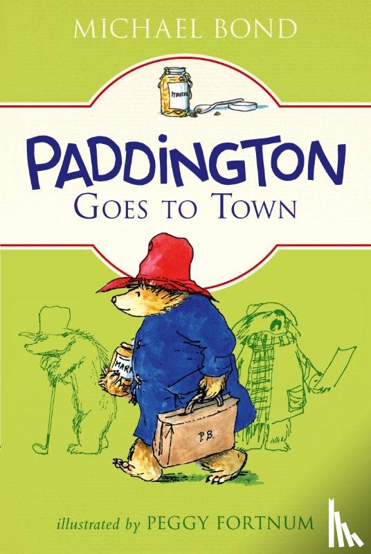 Bond, Michael - Paddington Goes to Town