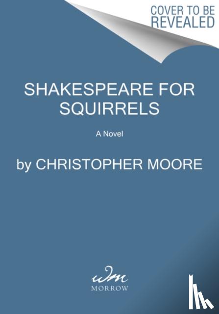 Moore, Christopher - Shakespeare for Squirrels