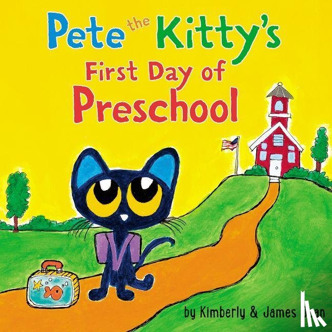 Dean, James, Dean, Kimberly - Pete the Kitty's First Day of Preschool