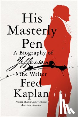 Kaplan, Fred - His Masterly Pen