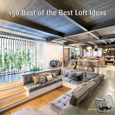 LOFT Publications, Inc. - 150 Best of the Best Loft Ideas