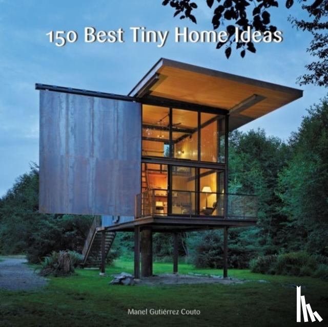 Gutierrez Couto, Manel - 150 Best Tiny Home Ideas