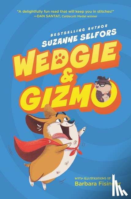 Selfors, Suzanne - Wedgie & Gizmo