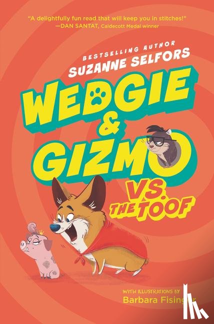Selfors, Suzanne - Wedgie & Gizmo vs. the Toof