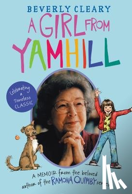 Cleary, Beverly - A Girl from Yamhill: A Memoir