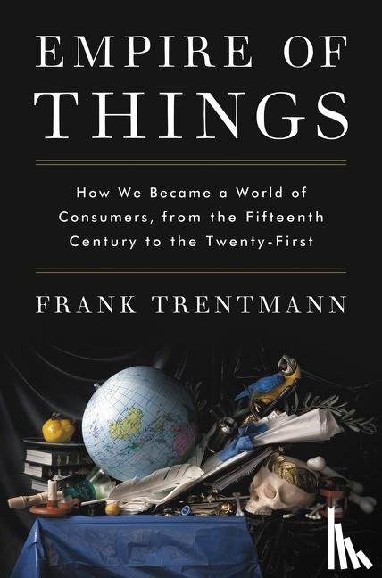 Trentmann, Frank - Empire of Things
