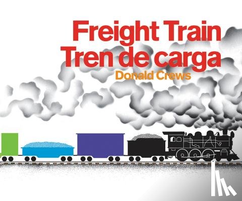 Crews, Donald - Freight Train/Tren de Carga Board Book: A Cledecott Honor Award Winner (Bilingual English-Spanish)