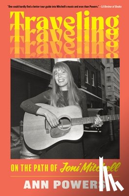 Powers, Ann - Traveling: On the Path of Joni Mitchell
