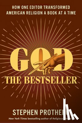 Prothero, Stephen - God the Bestseller