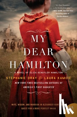 Dray, Stephanie - My Dear Hamilton: A Novel of Eliza Schuyler Hamilton