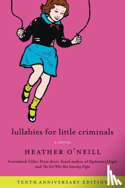 O'Neill, Heather - Lullabies for Little Criminals
