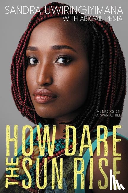 Uwiringiyimana, Sandra - How Dare the Sun Rise